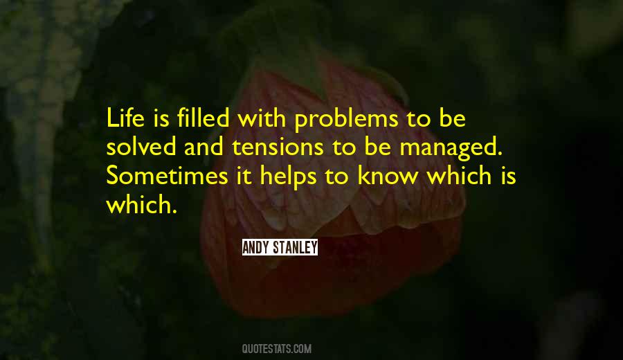 Life Is Not A Problem To Be Solved Quotes #1110974