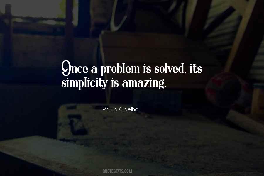 Life Is Not A Problem To Be Solved Quotes #771337