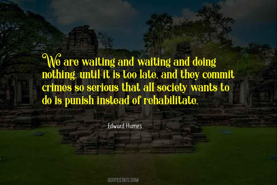 Nothing Is Too Late Quotes #1035281
