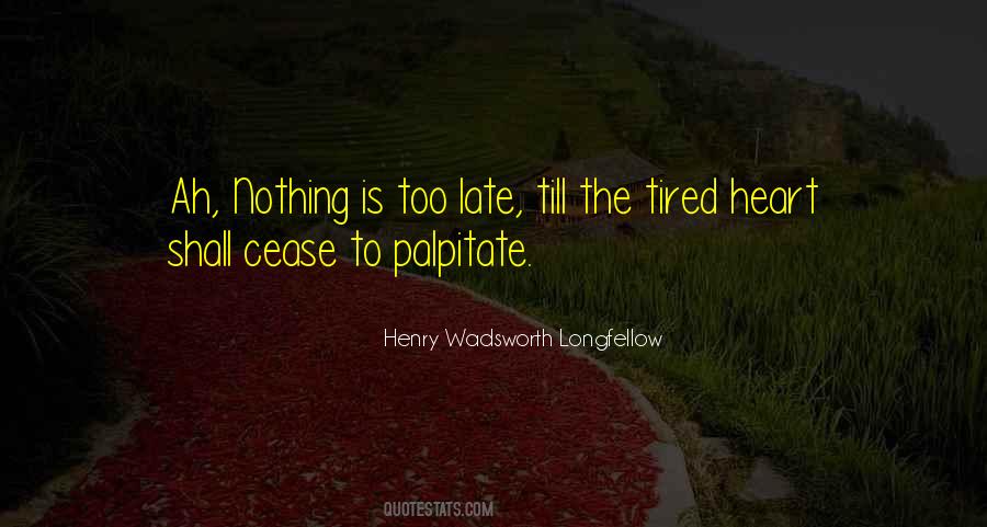 Nothing Is Too Late Quotes #414619