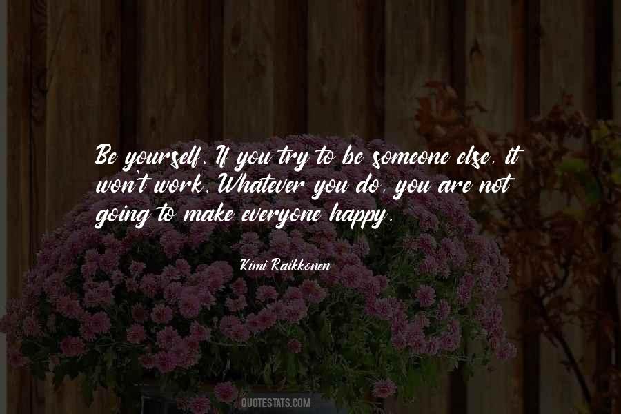 Try To Make Yourself Happy Quotes #221750
