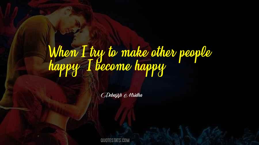 Try To Make Yourself Happy Quotes #286201