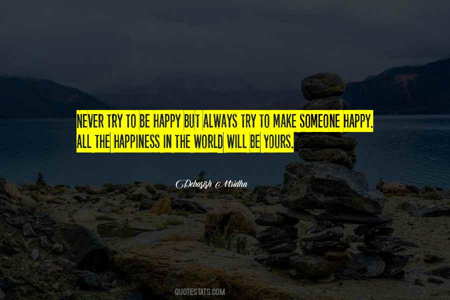 Try To Make Yourself Happy Quotes #548549