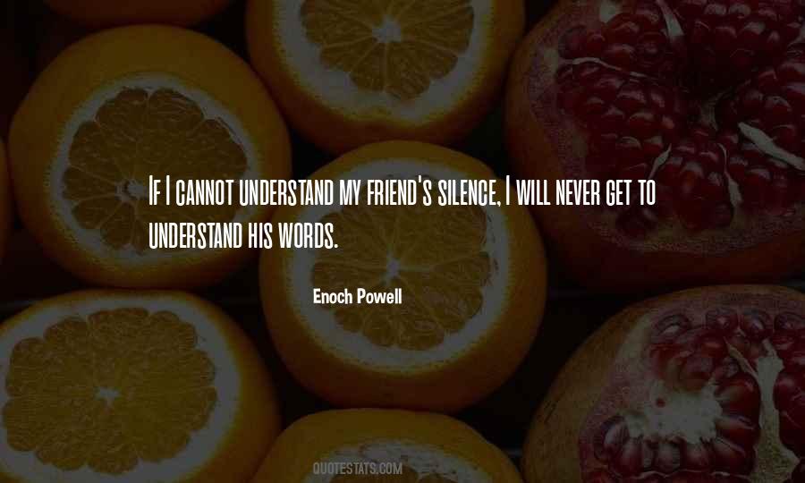 Understand My Words Quotes #1204174