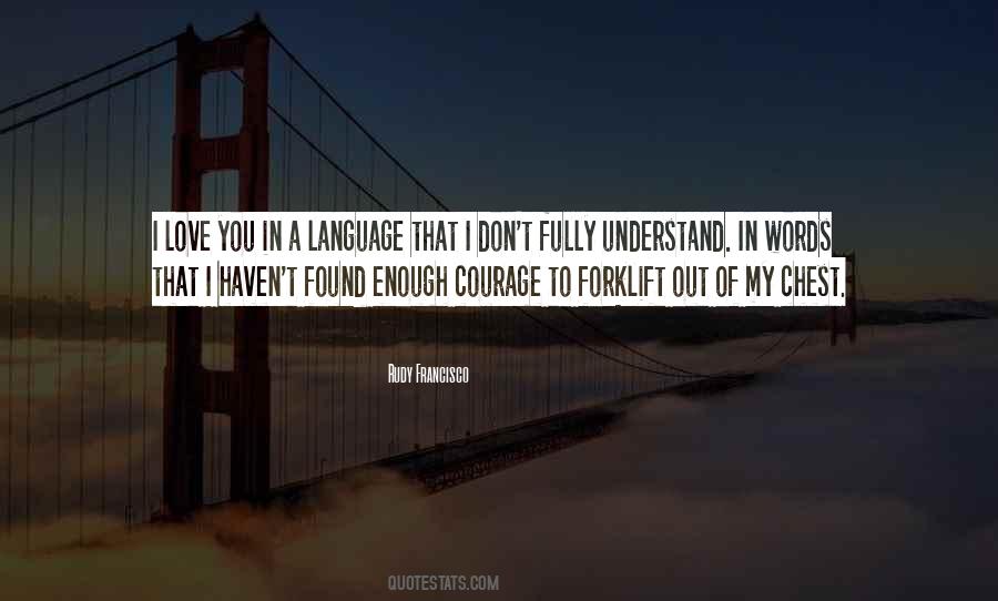 Understand My Words Quotes #1223798