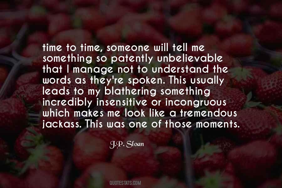 Understand My Words Quotes #1336428