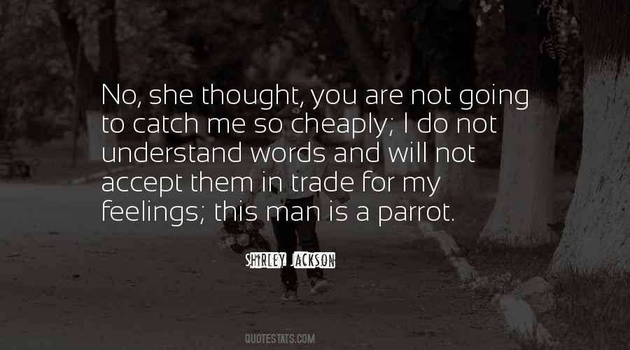 Understand My Words Quotes #407568
