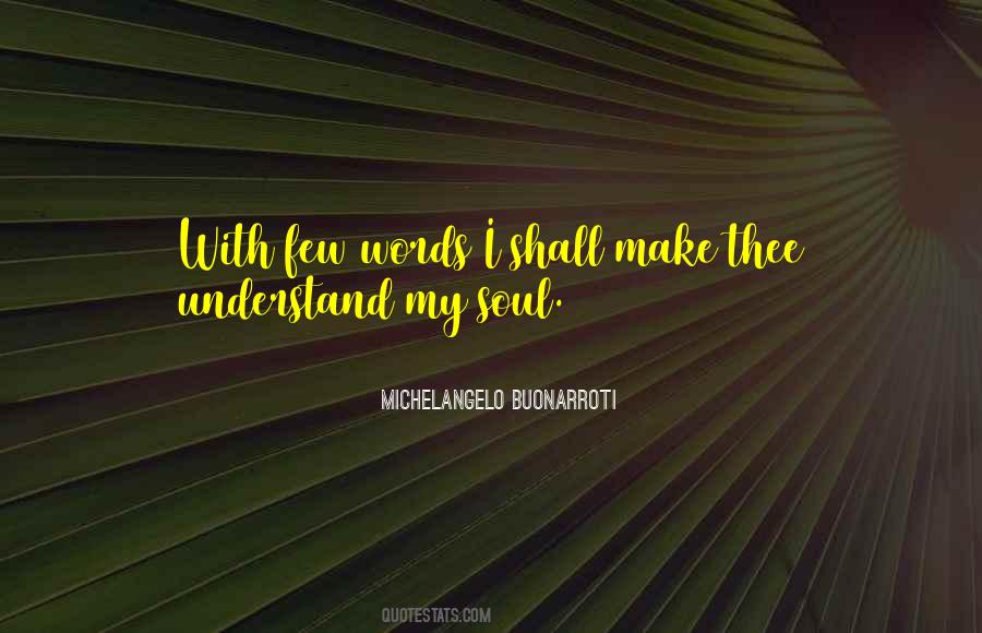 Understand My Words Quotes #459387