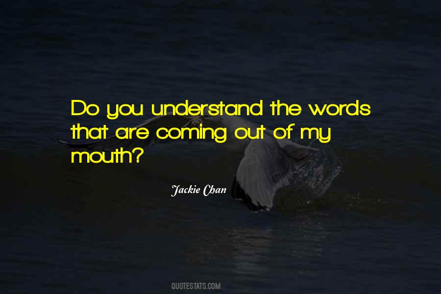 Understand My Words Quotes #726245