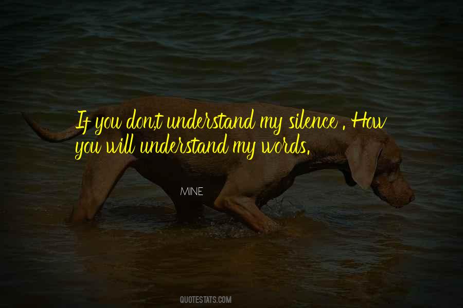 Understand My Words Quotes #907197