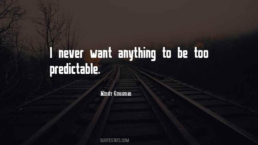 Never Be Predictable Quotes #61762