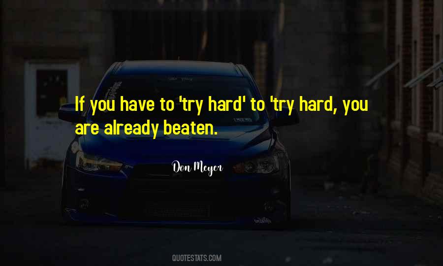 If You Have To Try Quotes #1685167