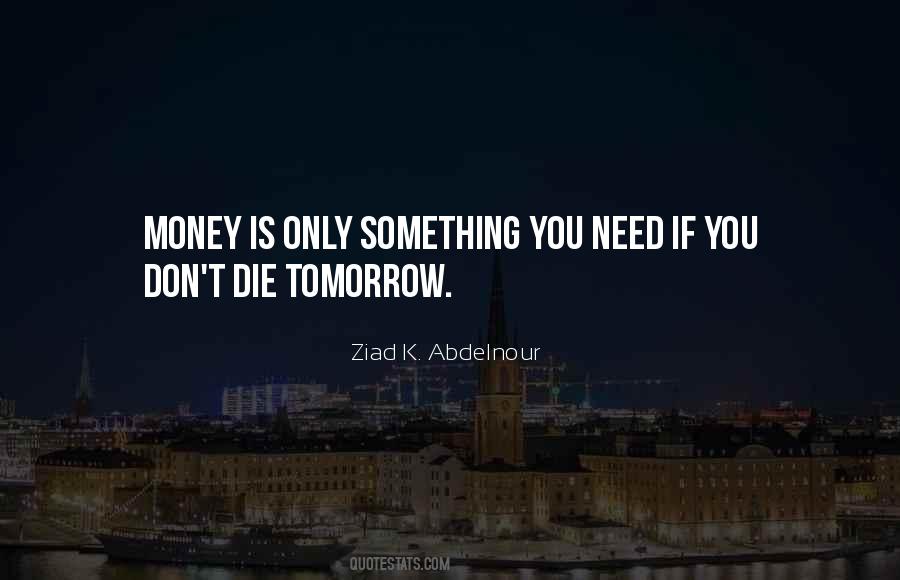 Die Tomorrow Quotes #1600547