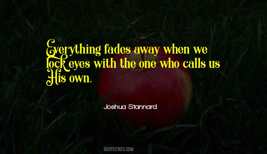 Fades Away Quotes #1839734