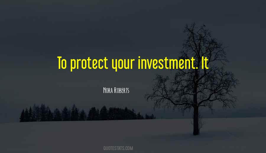 Protect Your Investment Quotes #211309
