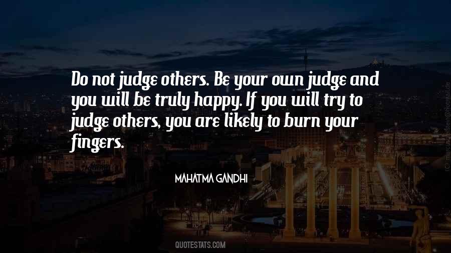 Be Your Own Judge Quotes #1202617