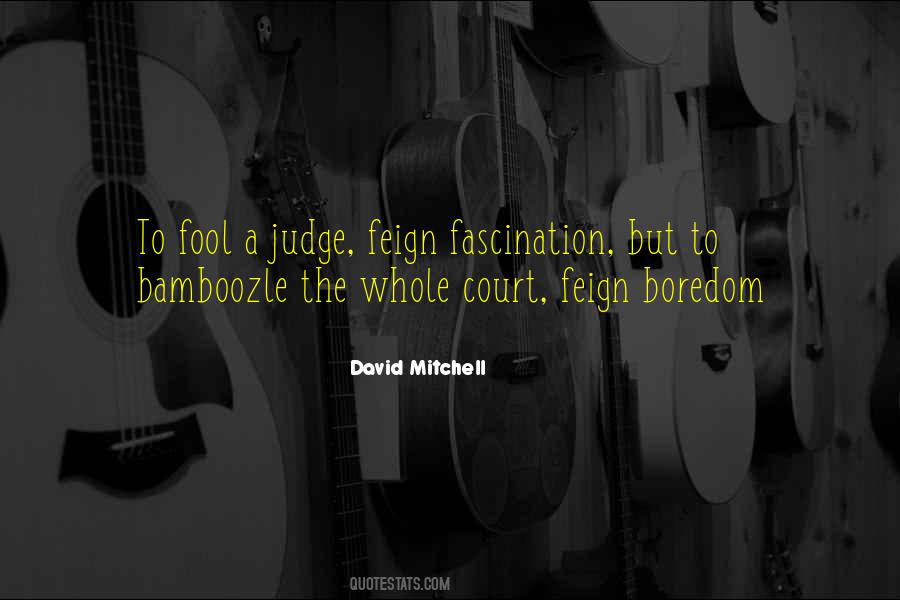 Be Your Own Judge Quotes #36202