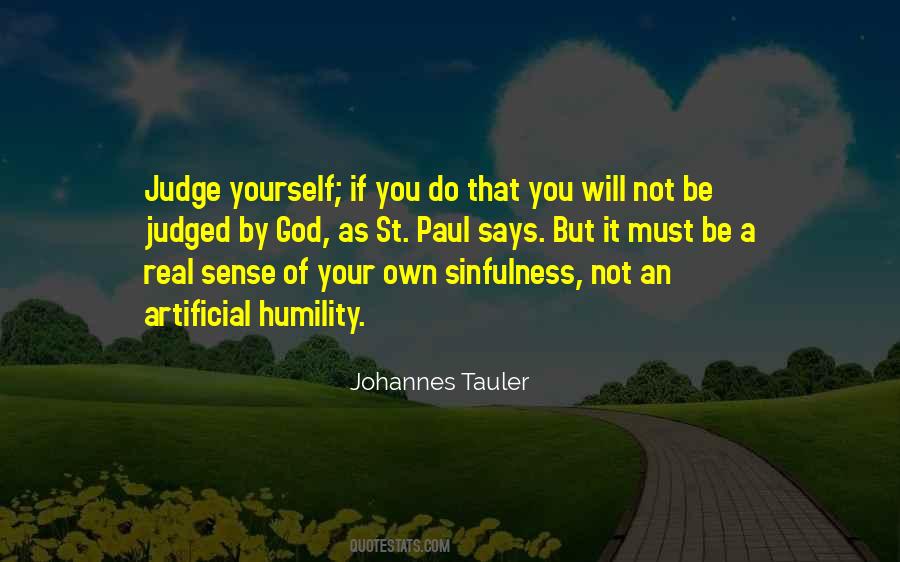 Be Your Own Judge Quotes #893776