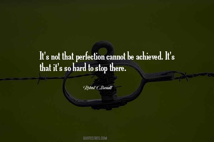 Perfection Is Achieved Quotes #1805284