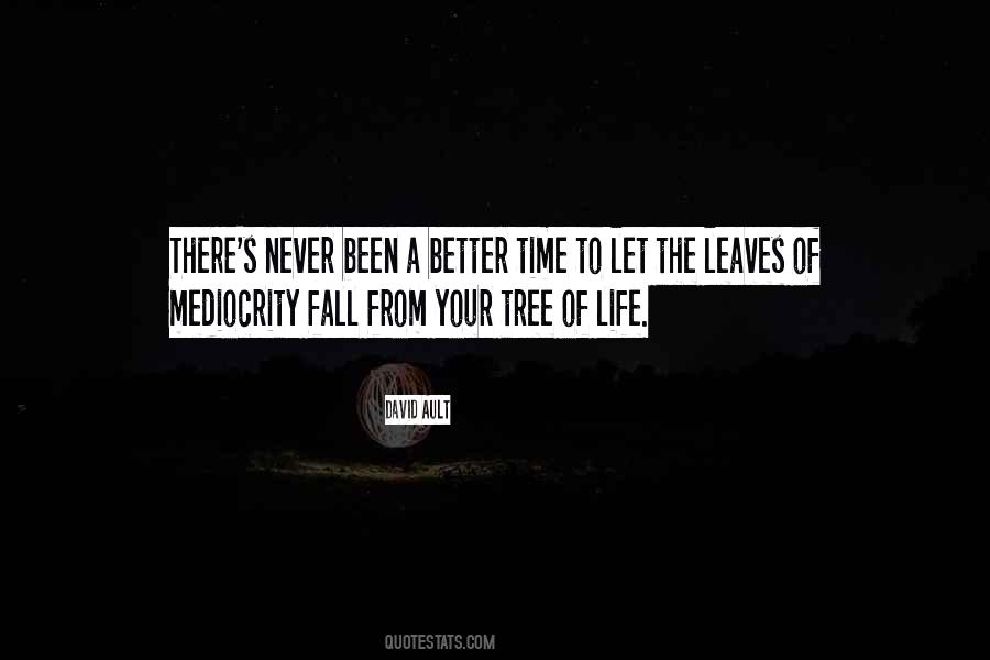 The Quality Of Your Life Quotes #1009987