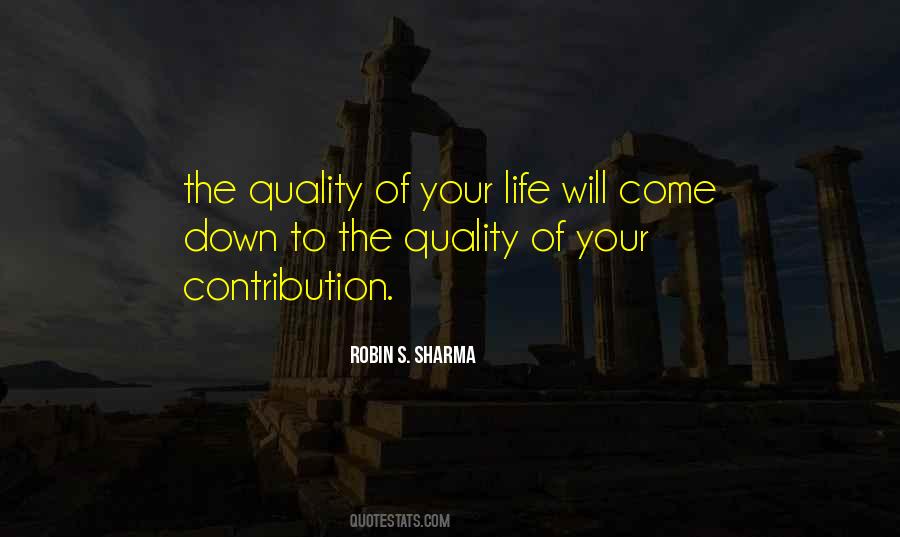 The Quality Of Your Life Quotes #1447800