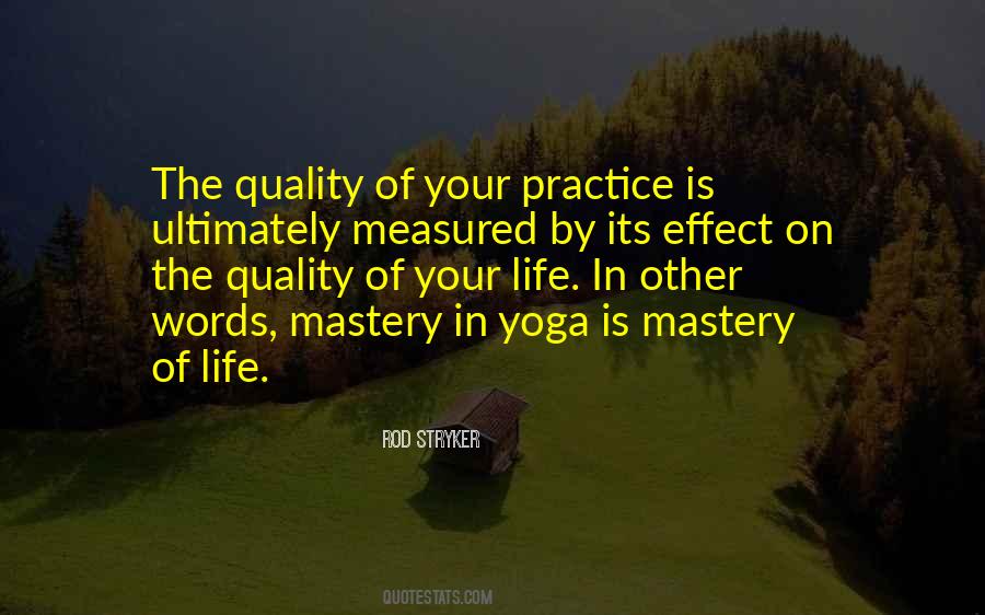 The Quality Of Your Life Quotes #237890