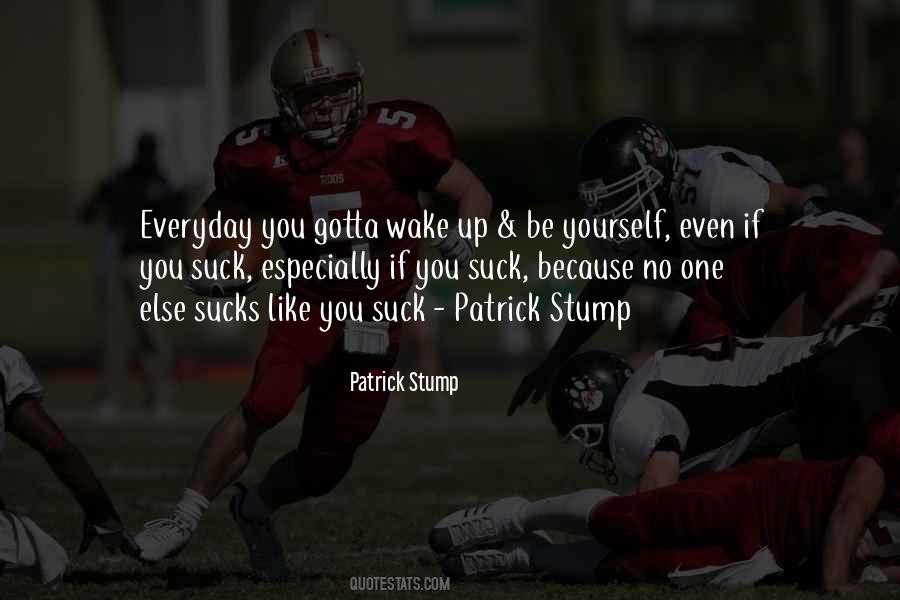 Gotta Wake Up Quotes #430752