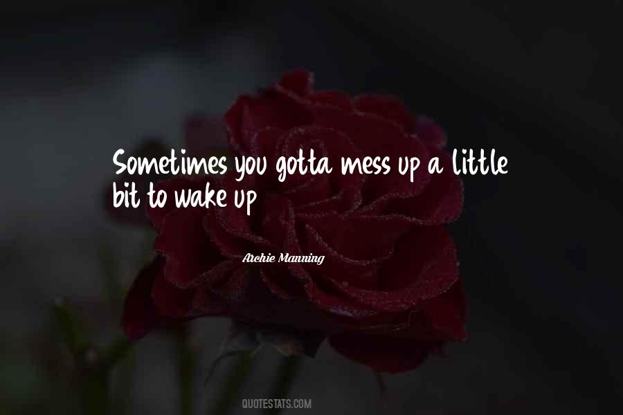 Gotta Wake Up Quotes #551950