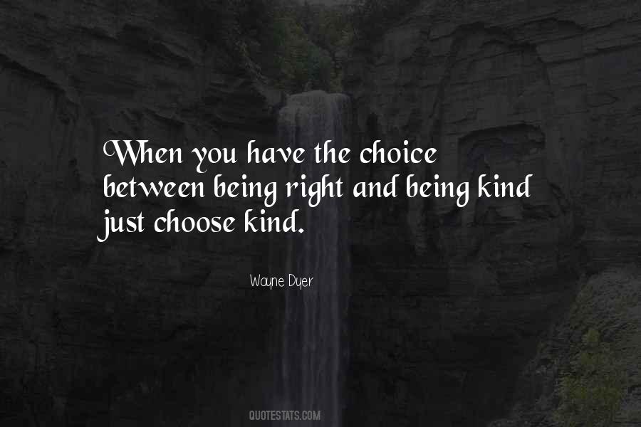 Choose Being Kind Quotes #1076623