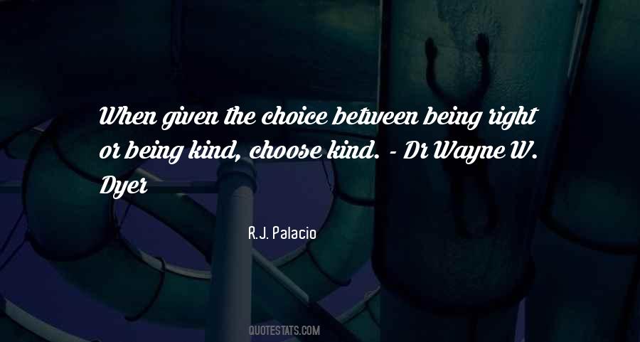 Choose Being Kind Quotes #226233