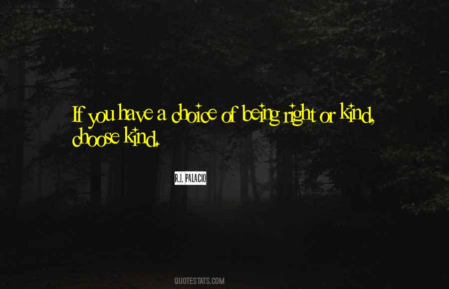 Choose Being Kind Quotes #869014