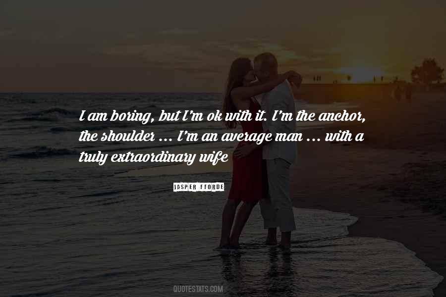 I Am Boring Quotes #485815