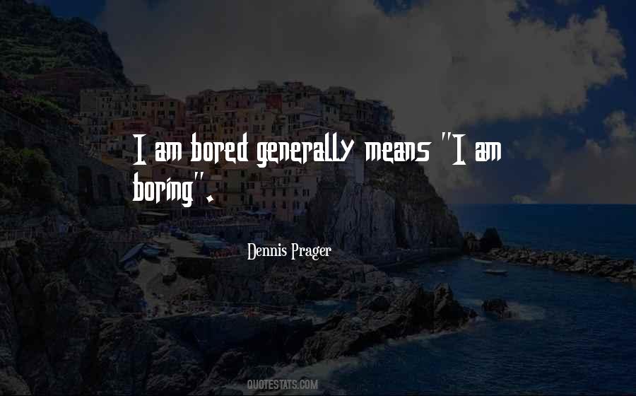 I Am Boring Quotes #882287