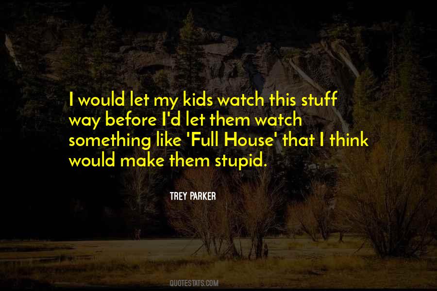 Let Them Watch Quotes #188580