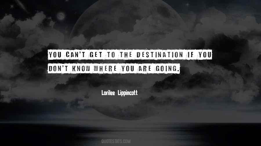 To Know Where You Are Going Quotes #895679