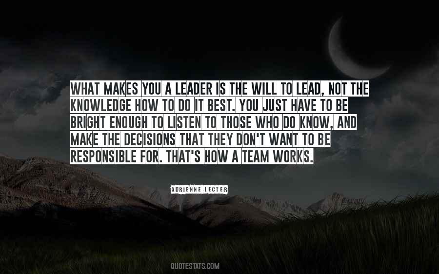 Quotes About How To Be A Leader #613795