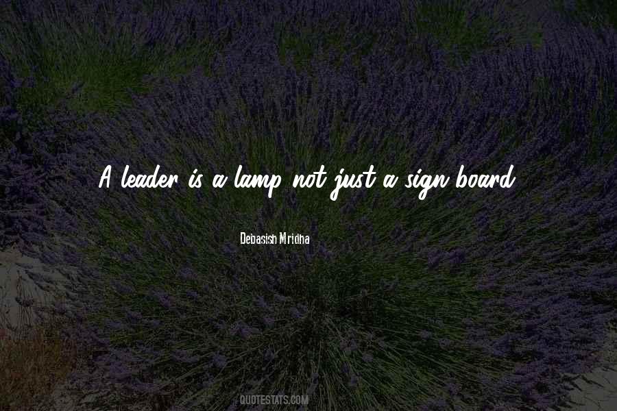 Quotes About How To Be A Leader #665071