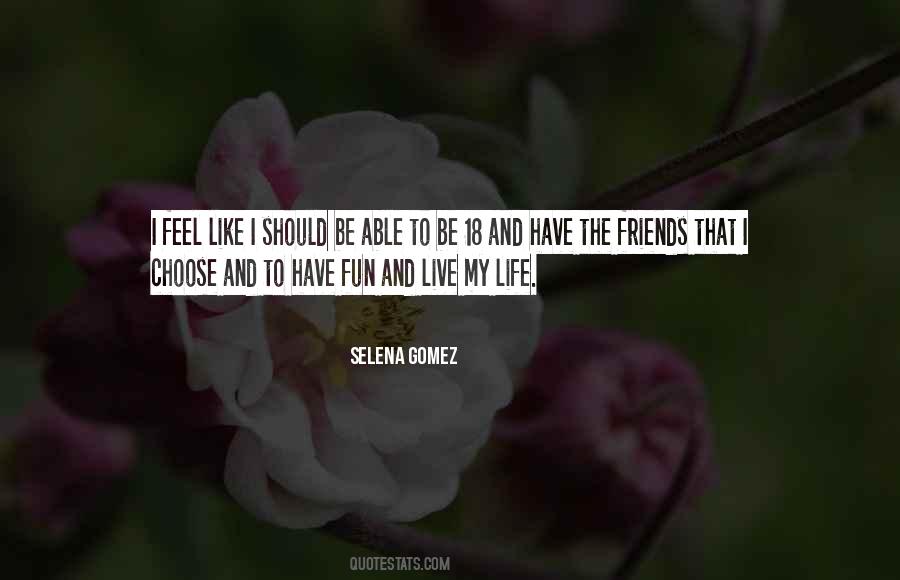 Have Fun And Live Life Quotes #899986