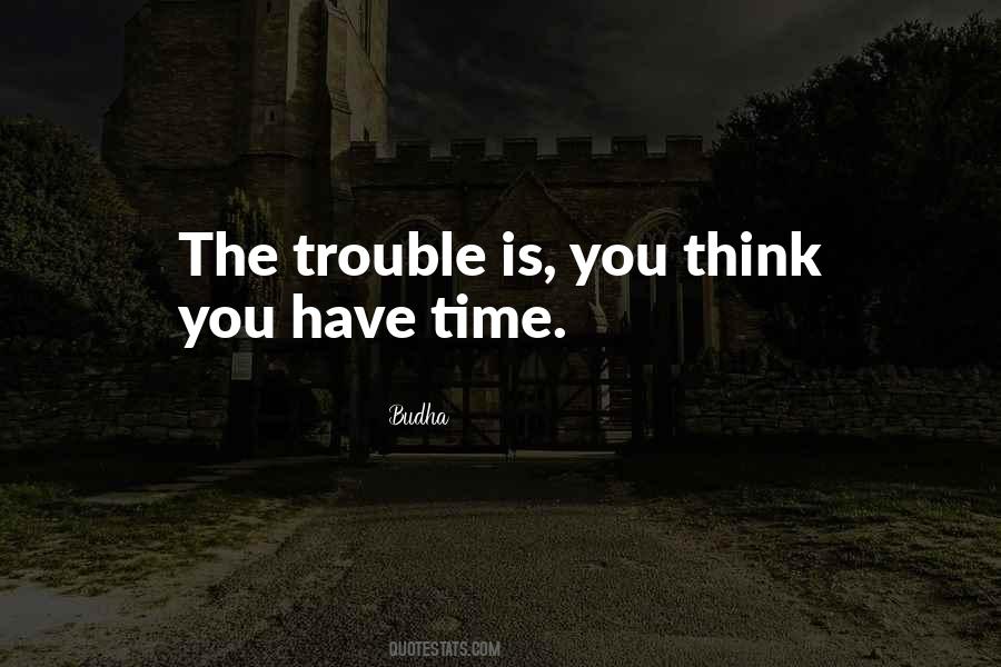 Trouble Time Quotes #522193