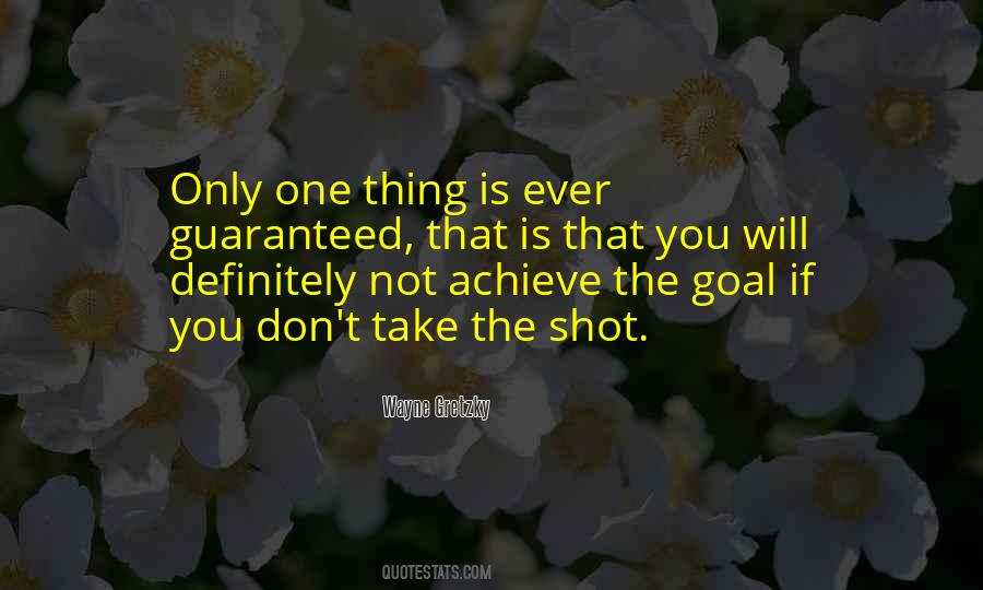 Take The Shot Quotes #7927