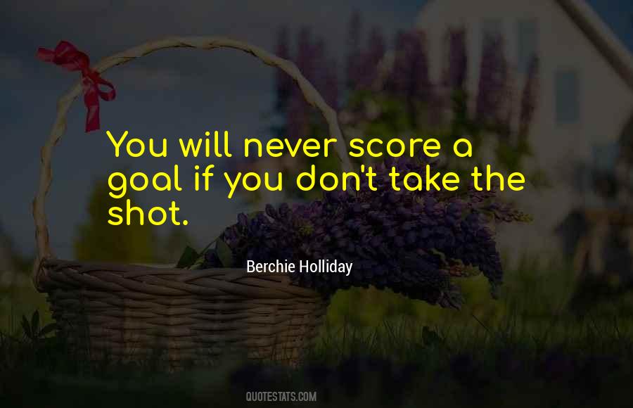 Take The Shot Quotes #998783