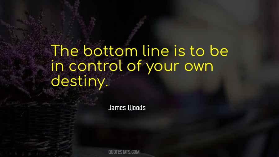 In Control Of Your Destiny Quotes #365858