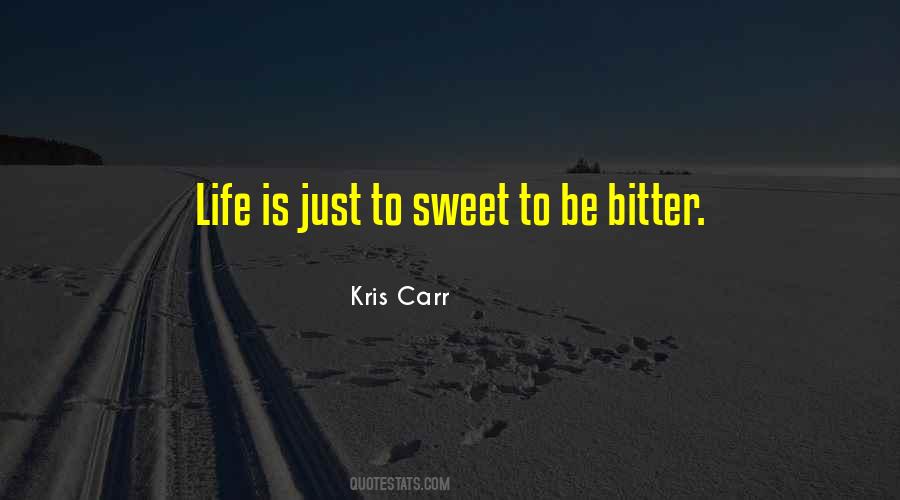 Life Is Bitter Quotes #925372