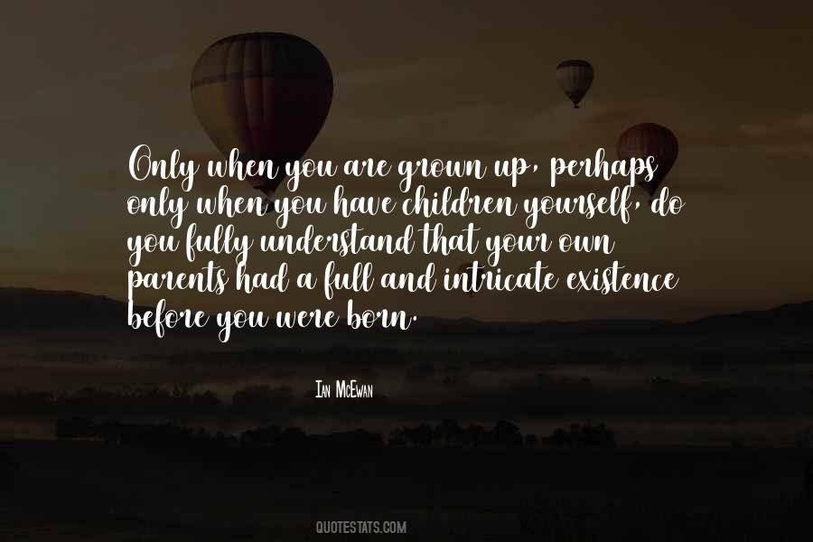 You Have Grown Up Quotes #1234729