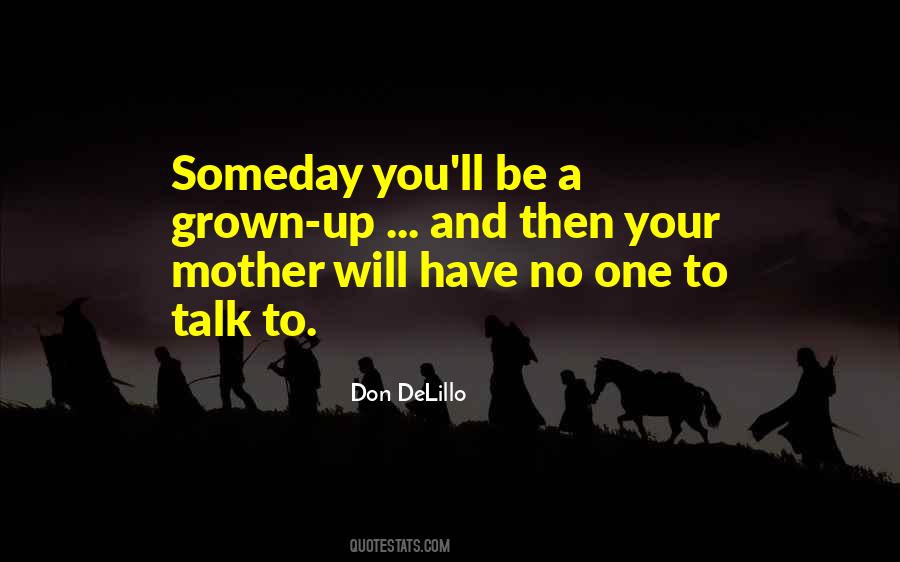 You Have Grown Up Quotes #456084