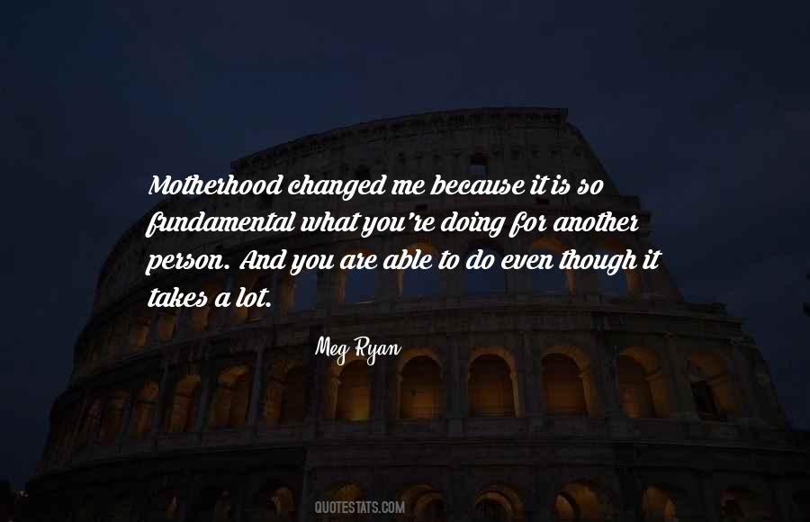 Quotes About What Motherhood Is #1852896