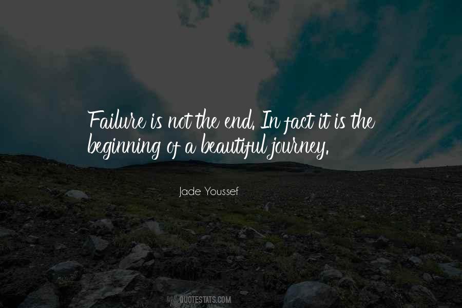 Failure Is Not The End But The Beginning Quotes #590406