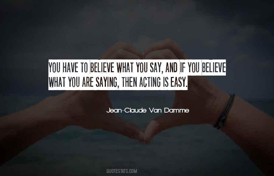 You Are What You Say You Are Quotes #108166