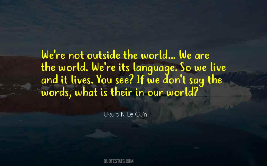 You Are What You Say You Are Quotes #249999