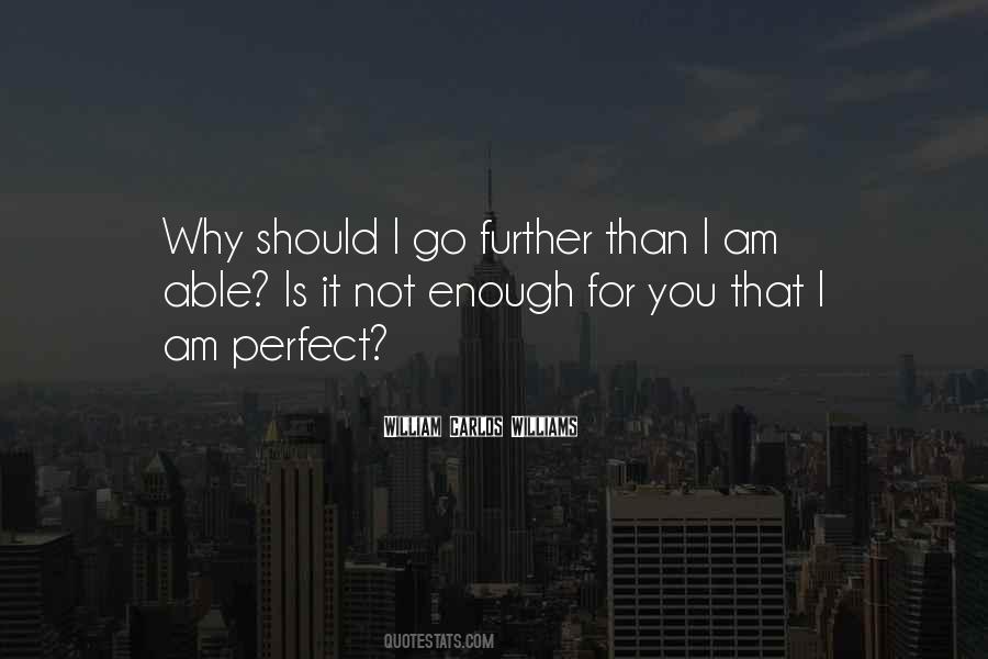 I Am Perfect For You Quotes #1776369